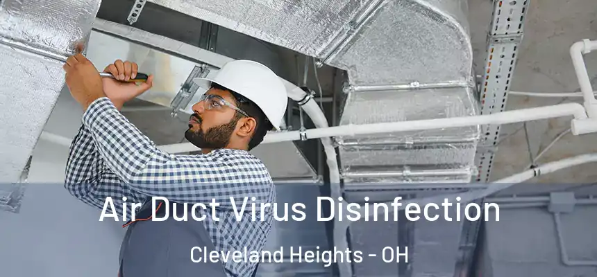  Air Duct Virus Disinfection Cleveland Heights - OH