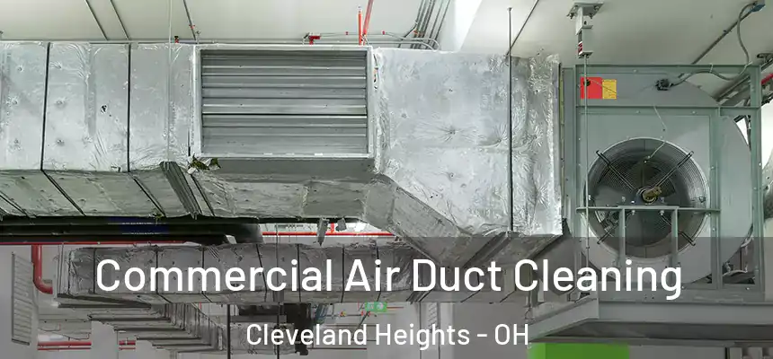  Commercial Air Duct Cleaning Cleveland Heights - OH