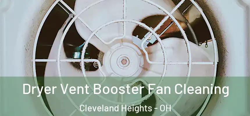Dryer Vent Booster Fan Cleaning Cleveland Heights - OH