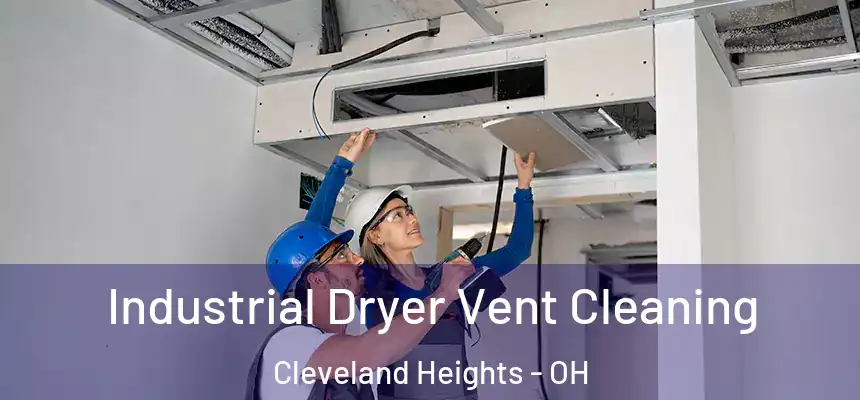  Industrial Dryer Vent Cleaning Cleveland Heights - OH