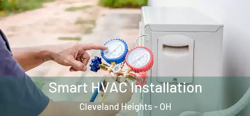  Smart HVAC Installation Cleveland Heights - OH
